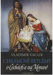 Chrámové betlémy v Čechách a na Moravě  Cover Image