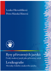 Rysy přirozených jazyků : český znakový jazyk jako přirozený jazyk ; Lexikografie : slovníky českého znakového jazyka  Cover Image