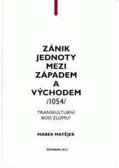 Zánik jednoty mezi Západem a Východem 1054 : transkulturní bod zlomu?  Cover Image