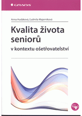 Kvalita života seniorů v kontextu ošetřovatelství  Cover Image