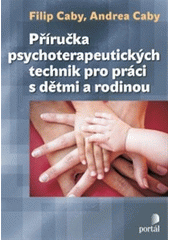 Příručka psychoterapeutických technik pro práci s dětmi a rodinou  Cover Image