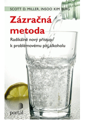 Zázračná metoda : radikálně nový přístup k problémovému pití alkoholu  Cover Image
