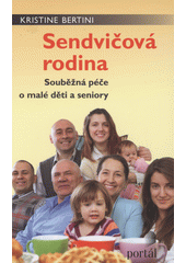 Sendvičová rodina : souběžná péče o malé děti a seniory  Cover Image