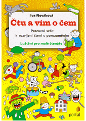 Čtu a vím o čem : pracovní sešit k rozvíjení čtení s porozuměním : luštění pro malé čtenáře  Cover Image