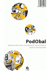 PodObal : příručka pro výuku o globálních souvislostech našeho obchodování  Cover Image