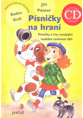 Písničky na hraní : písničky a hry rozvíjející hudební tvořivost dětí  Cover Image