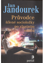 Průvodce šílené socioložky po vlastním osudu  Cover Image