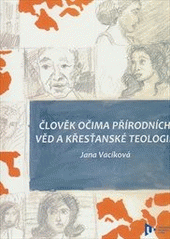 Člověk očima přírodních věd a křesťanské teologie  Cover Image