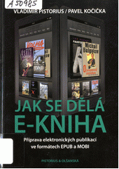 Jak se dělá e-kniha : příprava elektronických publikací ve formátech EPUB a MOBI  Cover Image