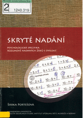 Skryté nadání : psychologická specifika rozumově nadaných žáků s dyslexií  Cover Image