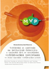 Vzdělávání se zaměřením na inkluzivní didaktiku a vyučování žáků se speciálními vzdělávacími potřebami ve škole hlavního vzdělávacího proudu = Education focusing on inclusive didactics and teaching pupils with special educational needs in mainstream schools  Cover Image
