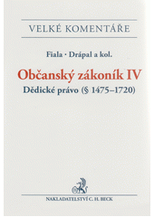 Občanský zákoník IV : dědické právo (§ 1475-1720) : komentář  Cover Image