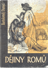 Dějiny Romů : vybrané kapitoly z dějin Romů v západní Evropě, v Českých zemích a na Slovensku  Cover Image