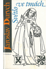 Světlo ve tmách : blahoslavená Zdislava  Cover Image