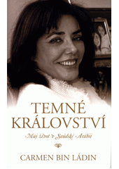 Temné království : můj život v Saudské Arábii  Cover Image