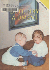 Děti, hry a umění  Cover Image
