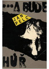 --a bude hůř : román o třech dílech  Cover Image