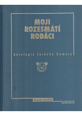 Moji rozesmátí rodáci : antologie českého humoru  Cover Image