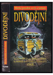 Divodějní : sbírka povídek sci-fi a fantasy  Cover Image
