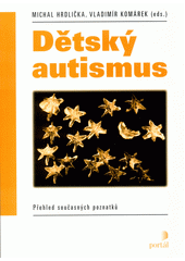 Dětský autismus : přehled současných poznatků  Cover Image