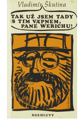 Tak už jsem tady s tím vápnem, pane Werichu!  Cover Image