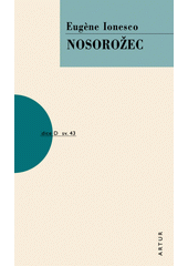 Nosorožec : [hra o třech a [sic] dějstvích a čtyřech obrazech]  Cover Image