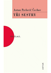 Tři sestry : drama o čtyřech dějstvích  Cover Image