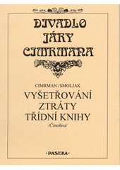 Vyšetřování ztráty třídní knihy : (činohra)  Cover Image