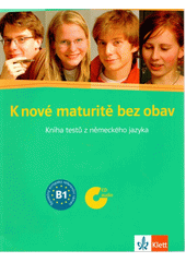 K nové maturitě bez obav : kniha testů z německého jazyka  Cover Image