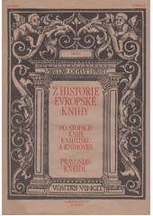 Z historie evropské knihy : po stopách knih, knihtisku a knihoven  Cover Image