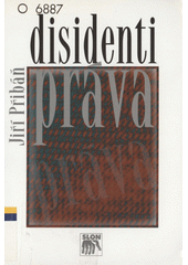 Disidenti práva : o revolucích roku 1989, fikcích legality a soudobé verzi společenské smlouvy  Cover Image