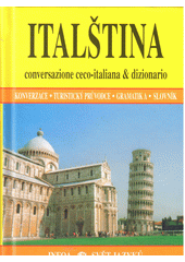 Italština : conversazione ceco-italiana & dizionario : konverzace - turistický průvodce - gramatika - slovník  Cover Image