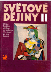 Světové dějiny. [Díl] 2, Dějiny lidských civilizací od poloviny 17. století po současnost  Cover Image