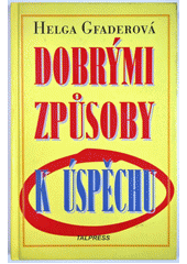 Dobrými způsoby k úspěchu  Cover Image