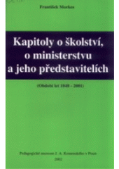 Kapitoly o školství, o ministerstvu a jeho představitelích : (období let 1848-2001)  Cover Image