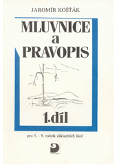 Mluvnice a pravopis : [Příručka] pro 5.-9. roč. zákl. škol. Díl 1 Cover Image