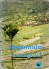 Regionální zeměpis : úvod do regionálního zeměpisu, Společenství nezávislých států, Asie : učebnice zeměpisu. [Díl] I  Cover Image