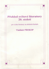 Přehled světové literatury 20. století : pro výuku na středních školách  Cover Image