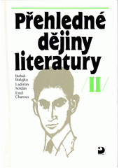 Přehledné dějiny literatury. II, Dějiny české literatury od konce 19. století do r. 1945 s přehledem vývojových tendencí světové literatury  Cover Image