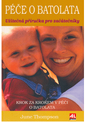 Péče o batolata : užitečná příručka pro začátečníky  Cover Image