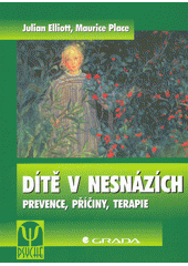 Dítě v nesnázích : prevence, příčiny, terapie  Cover Image