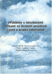 Problémy s návykovými látkami ve školním prostředí : časná a krátká intervence  Cover Image
