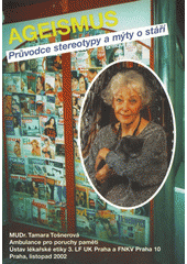 Ageismus : průvodce stereotypy a mýty o stáří  Cover Image