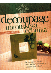 Decoupage - ubrousková technika  Cover Image