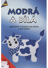 Modrá a bílá : obrázky z papíru do oken a na stěny  Cover Image