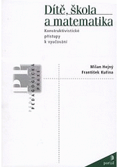Dítě, škola a matematika : konstruktivistické přístupy k vyučování  Cover Image