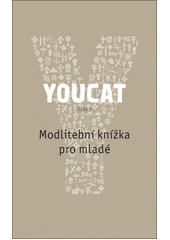 YOUCAT : česky : modlitební knížka pro mladé  Cover Image
