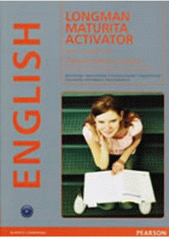Longman maturita activator : intenzivní příprava k maturitě : Angličtina - základní úroveň obtížnosti  Cover Image