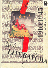 Česká literatura 1910-1945 pro 3. ročník středních škol : četbou a interpretací  Cover Image
