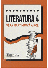 Literatura 4 : dějiny literatury : aternativní učebnice pro 4. ročník středních škol  Cover Image